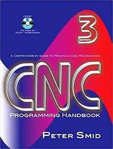 CNC programming handbook : a comprehensive guide to practical CNC programming (Repost)