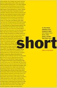 Short: An International Anthology of Five Centuries of Short-Short Stories, Prose Poems, Brief Essays...