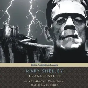 Mary Shelley - Frankenstein, or The Modern Prometheus [Audobook]