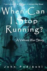 John Podlaski, "When Can I Stop Running?"