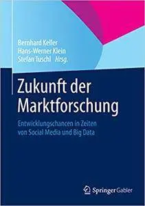 Zukunft der Marktforschung: Entwicklungschancen in Zeiten von Social Media und Big Data