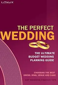 The Perfect Wedding: The Ultimate Budget Wedding Planning Guide, Key Wedding Finance Tips