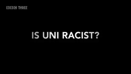 BBC - Is Uni Racist? (2021)