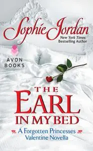 «The Earl in My Bed» by Sophie Jordan