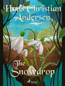 «The Snowdrop» by Hans Christian Andersen