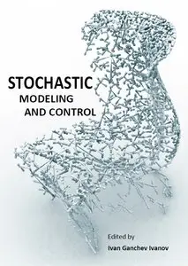 "Stochastic Modeling and Control" ed. by Ivan Ganchev Ivanov