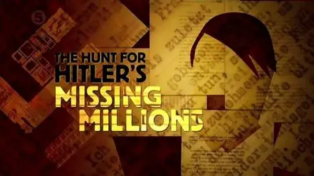 Channel 5 - The Hunt for Hitlers Millions (2014)