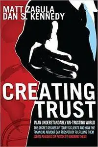 Creating Trust: In An Understandably Un-Trusting World