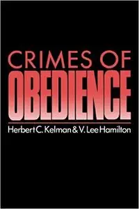 Crimes of Obedience: Toward a Social Psychology of Authority and Responsibility