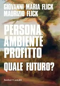 Maria Flick - Persona ambiente profitto. Quale futuro?