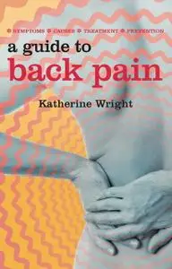 «A Guide to Back Pain» by Katherine Wright