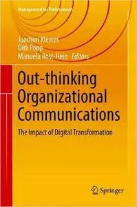Out-thinking Organizational Communications: The Impact of Digital Transformation