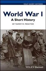 World War I : A Short History