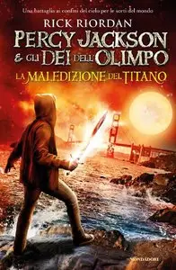 Rick Riordan - Percy Jackson e gli Dei dell'Olimpo La Maledizione del Titano Vol 3