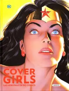 Cover Girls - Las heroinas de DC Comics