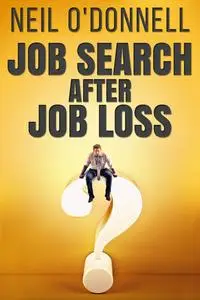 «Job Search After Job Loss» by Neil O'Donnell
