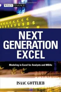 Next Generation Excel: Modeling in Excel for Analysts and MBAs (Repost)