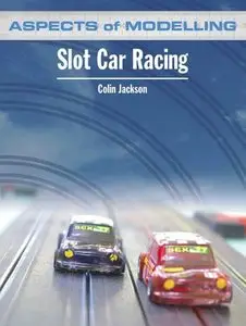 Aspects of Modelling: Slot Car Racing (Repost)