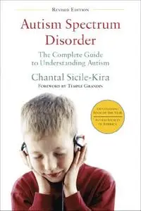 Autism Spectrum Disorder (revised): The Complete Guide to Understanding Autism (repost)