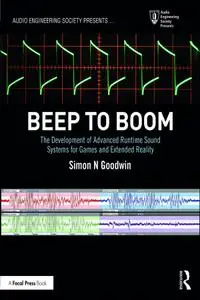 Beep to Boom: The Development of Advanced Runtime Sound Systems for Games and Extended Reality