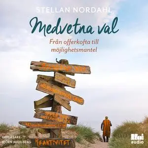 «Medvetna val - från offerkofta till möjlighetsmantel» by Stellan Nordahl