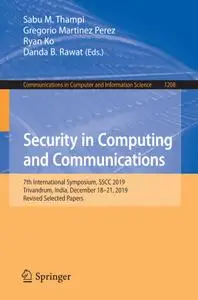 Security in Computing and Communications: 7th International Symposium, SSCC 2019, Trivandrum, India, December 18–21, 201
