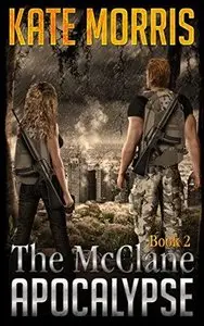 The McClane Apocalypse: Book Two by Kate Morris