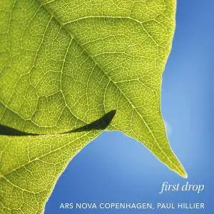 Ars Nova Copenhagen & Paul Hillier - First Drop (2017)