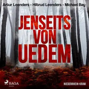 «Jenseits von Uedem» by Michael Bay,Artur Leenders,Hiltrud Leenders