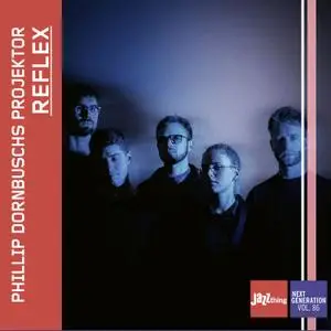 Phillip Dornbuschs Projektor - Reflex - Jazz Thing Next Generation Vol. 86 (2021) [Official Digital Download]