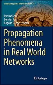 Propagation Phenomena in Real World Networks