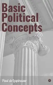 «Basic Political Concepts» by Paul deLespinasse
