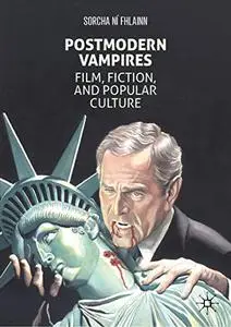 Postmodern Vampires: Film, Fiction, and Popular Culture (Repost)