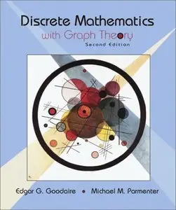 Discrete Mathematics with Graph Theory, 2nd Edition (repost)
