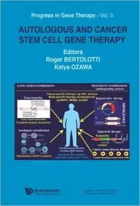 Autologous And Cancer Stem Cell Gene Therapy (Progress in Gene Therapy) 