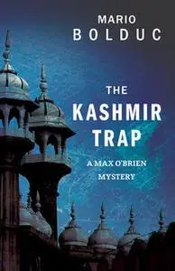 «The Kashmir Trap» by Mario Bolduc