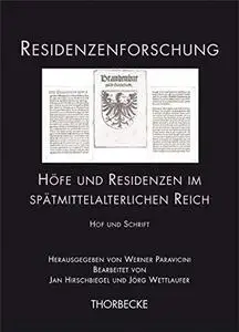 Höfe und Residenzen im spätmittelalterlichen Reich: Hof und Schrift