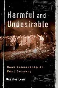 Harmful and Undesirable: Book Censorship in Nazi Germany