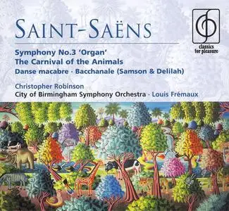 City Of Birmingham Symphony Orchestra/Paris Opéra Orchestra - Saint-Saëns: Organ Symphony... (2007) {Classics For Pleasure}