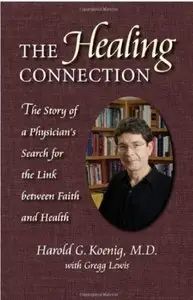 The Healing Connection: The Story of a Physician's Search for the Link Between Faith and Health [Repost]