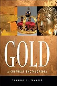 Gold: A Cultural Encyclopedia