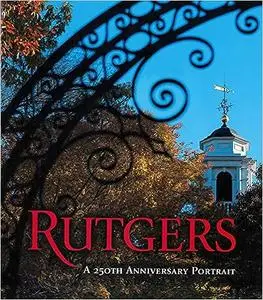 Rutgers: A 250th Anniversary Portrait