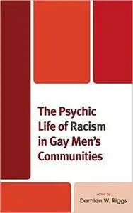 The Psychic Life of Racism in Gay Men's Communities