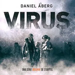 «Virus - T1E07» by Daniel Åberg