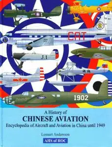 A History of Chinese Aviation: Encyclopedia of Aircraft and Aviation in China Until 1949 (Repost)