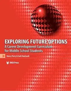 Exploring Future Options: A Career Development Curriculum for Middle School Students