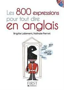 Brigitte Lallement, Nathalie Pierrret, "Les 800 expressions pour tout dire en anglais"