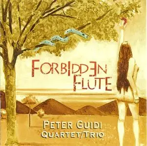 Peter Guidi Quartet & Trio - Forbidden Flute (1999) (Repost)