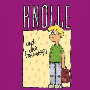 «Knolle und das Fraguastü - Band 1» by Gertrud Schmalenbach