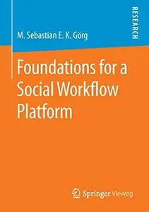 Foundations for a Social Workflow Platform